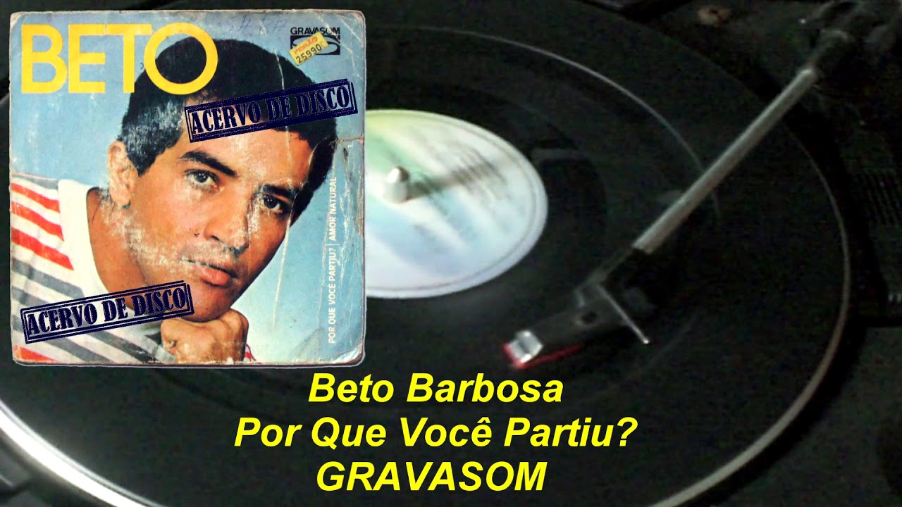 Beto Barbosa &ndash; Por Que Voc&ecirc; Partiu? 【Compacto】