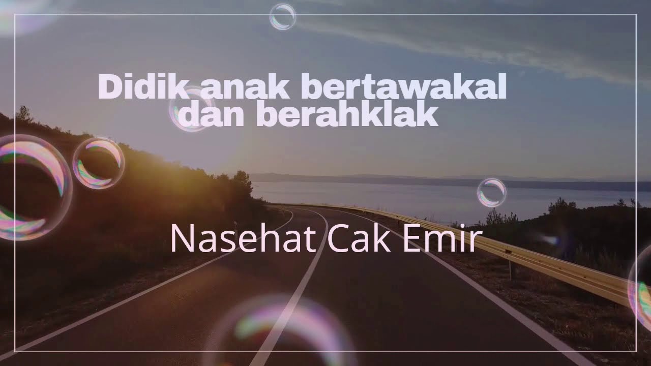 🔴 Nasehat Cak emir |Bab mendidik anak| didik anak agar tawaqal dan berakhlak