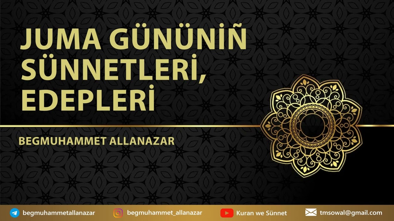 JUMA GÜNÜNİŇ SÜNNETLERİ, EDEPLERİ | TÜRKMENÇE WAGYZ.#kuranwesunnet#wagyz
