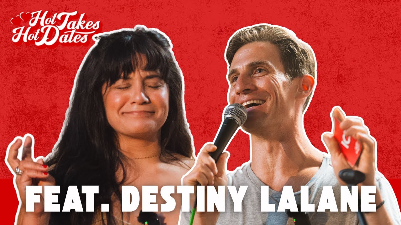 Hot Takes, Hot Dates featuring Destiny Lalane
