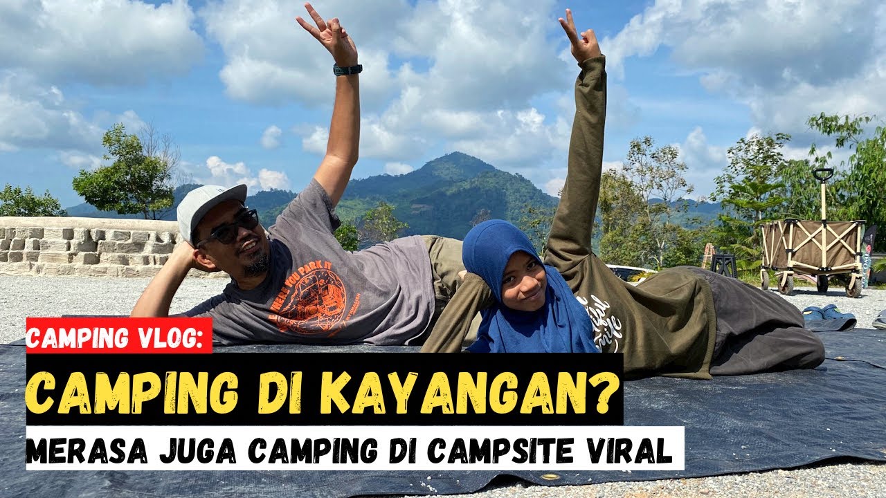 CAMPING DI KAYANGAN? Merasa juga kami camping di campsite viral Camp Lu Ying #mjcamping97