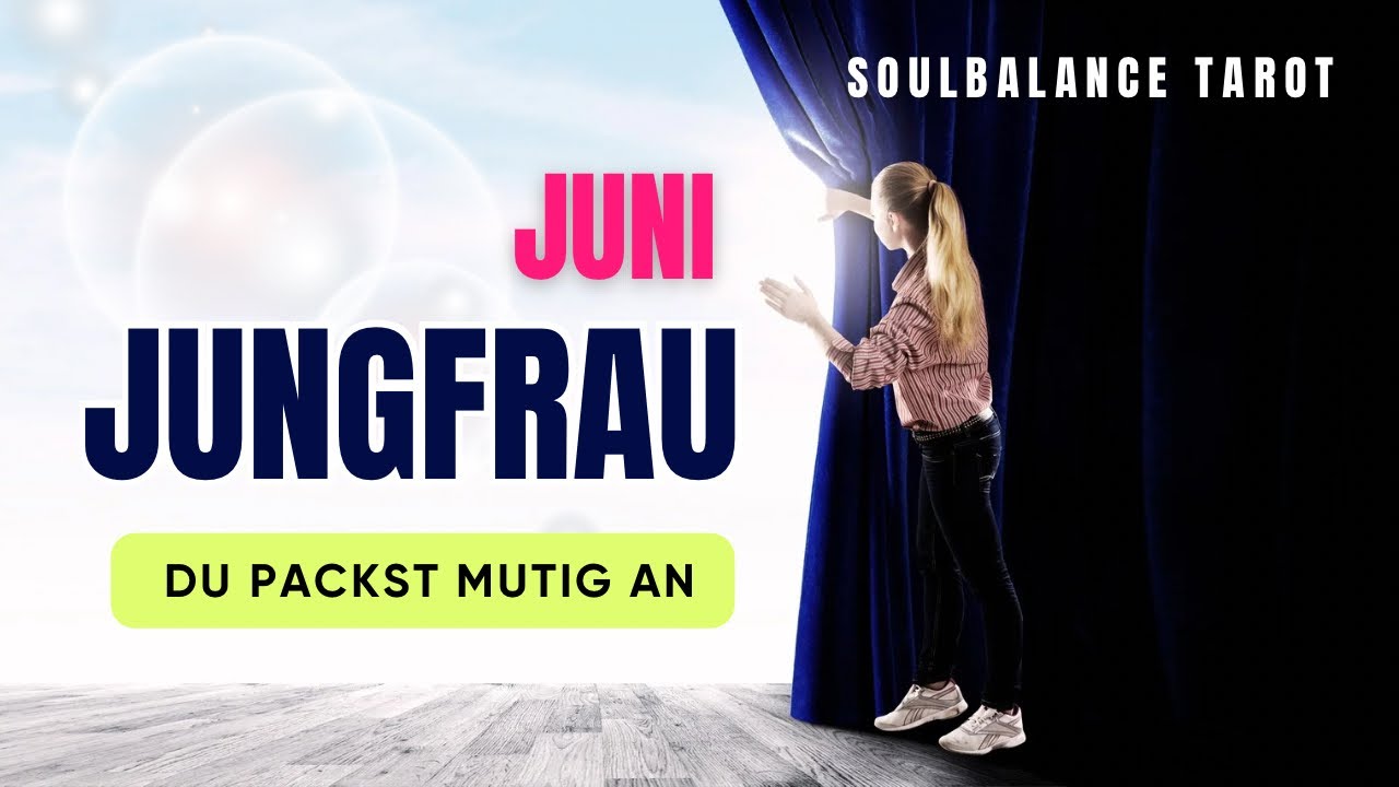JUNGFRAU - JUNI ♍️ Dein Geschenk - vertraue & pack es an