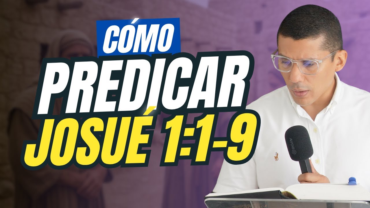 Cómo PREDICAR JOSUE 1:1-9 🔥📖 GUÍA paso a paso para PRINCIPIANTES