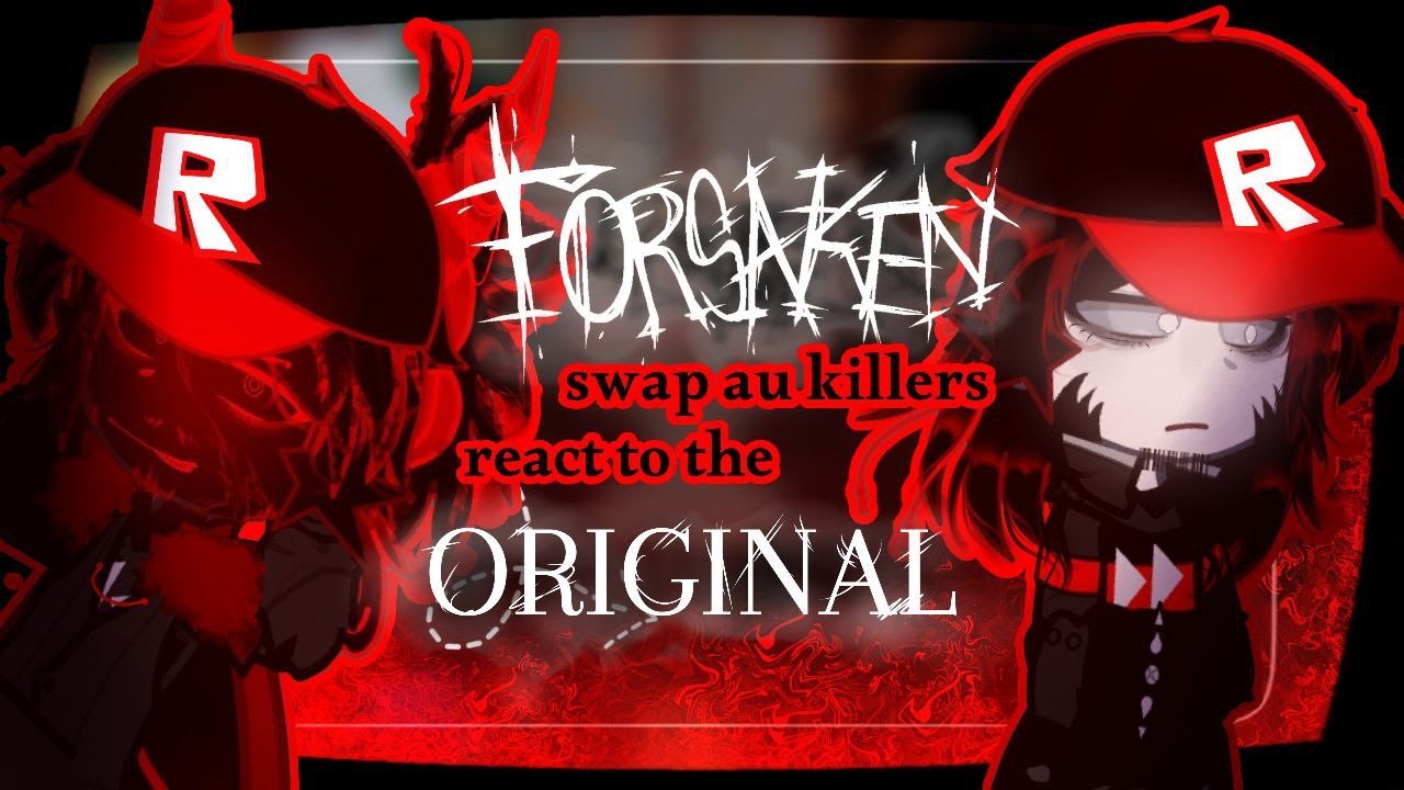 [Swap AU] Forsaken Killers react to Original | 2x