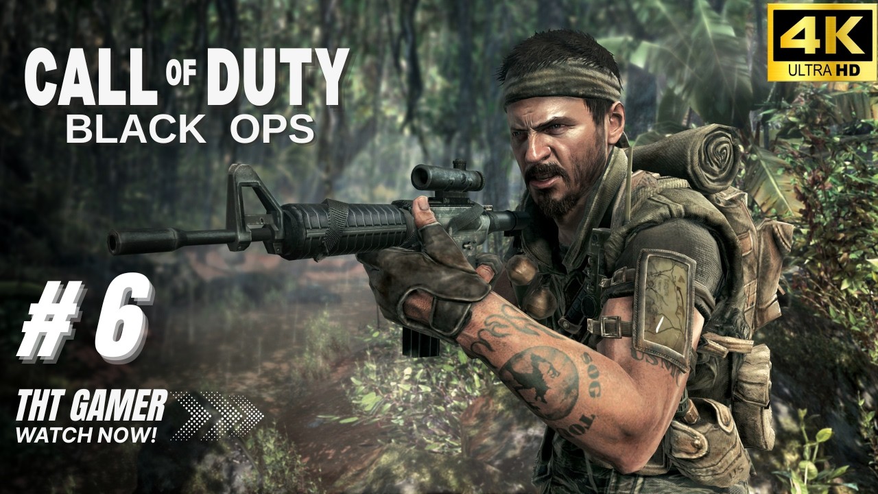 CALL OF DUTY BLACK OPS Gameplay Mission 6 Walkthrough Campaign FULL GAME [4K 60FPS] - No Commentary