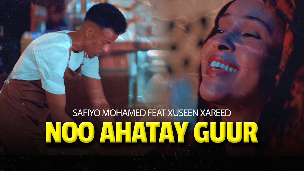 SAFIYO MOHAMED feat XUSEEN XAREED - NOO AHAATAY GUUR - ОФИЦИАЛЬНОЕ ВИДЕО 2025