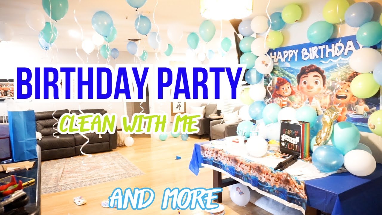BIRTHDAY PARTY MESSY HOUSE CLEANING MOTIVATION / CLEAN WITH ME 2022 / MOM LIFE / CLEANING HOUSE