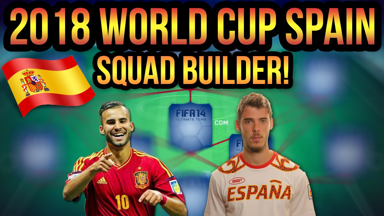 2018 WORLD CUP SPAIN SQUAD BUILDER PREDICTION | FIFA 14 ULTIMATE TEAM