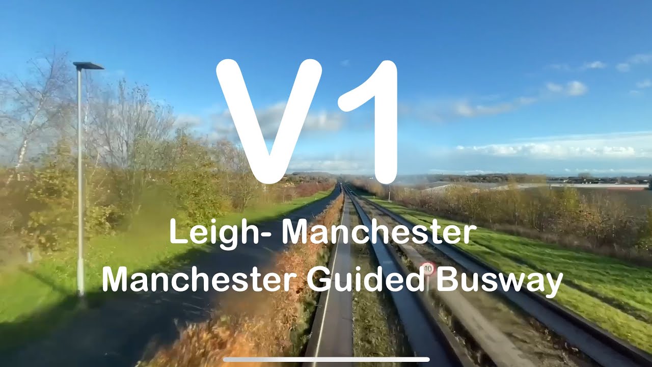 V1 Leigh- Manchester RI, Manchester Guided Busway (Timelapse)