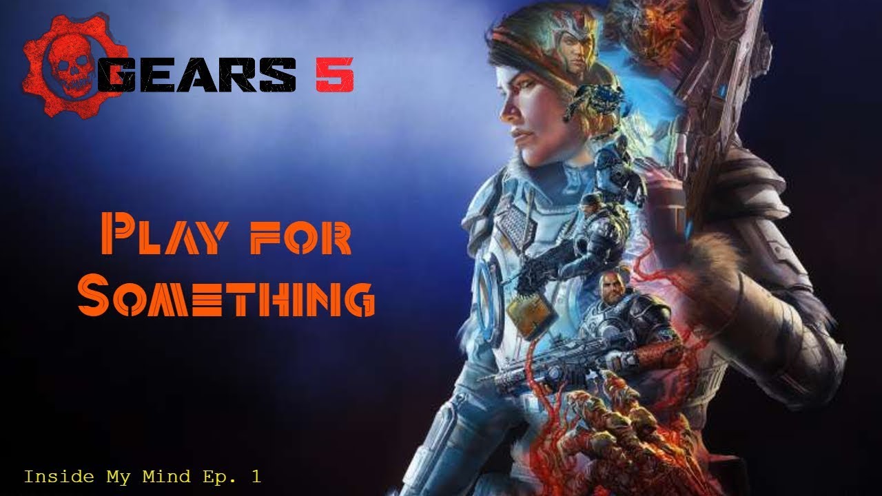 Gears 5: Inside My Mind - Play for Something