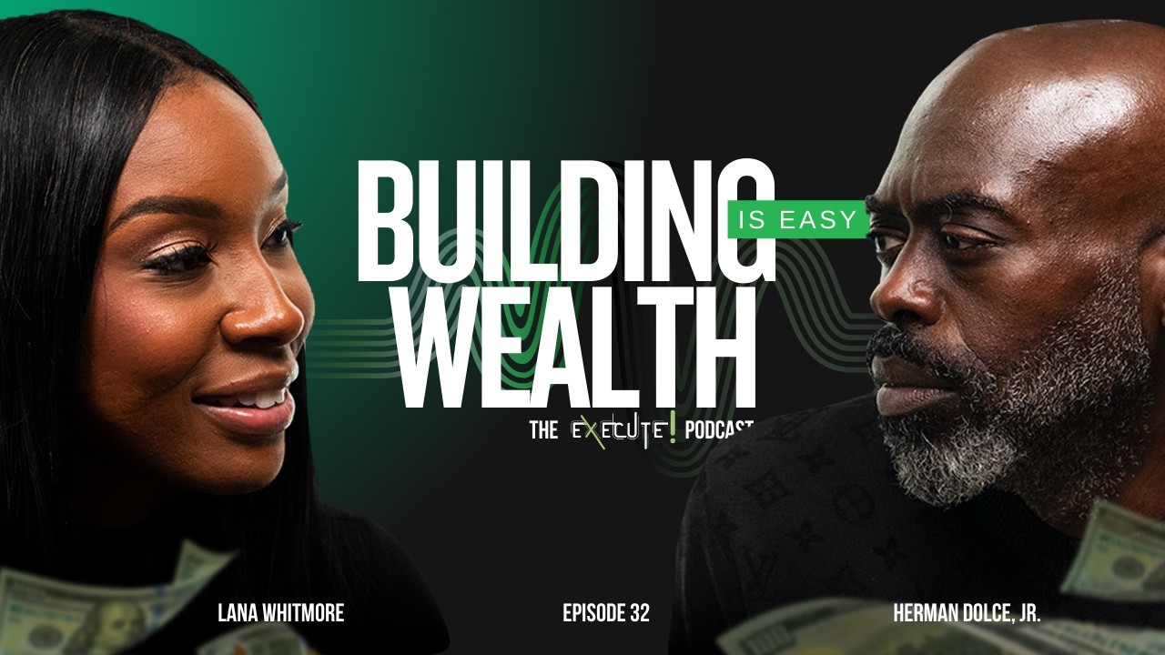 EXECUTE! S4EP32: The Power of Investing in Yourself and Your Future w/Lana Whitmore | HaitianCEO