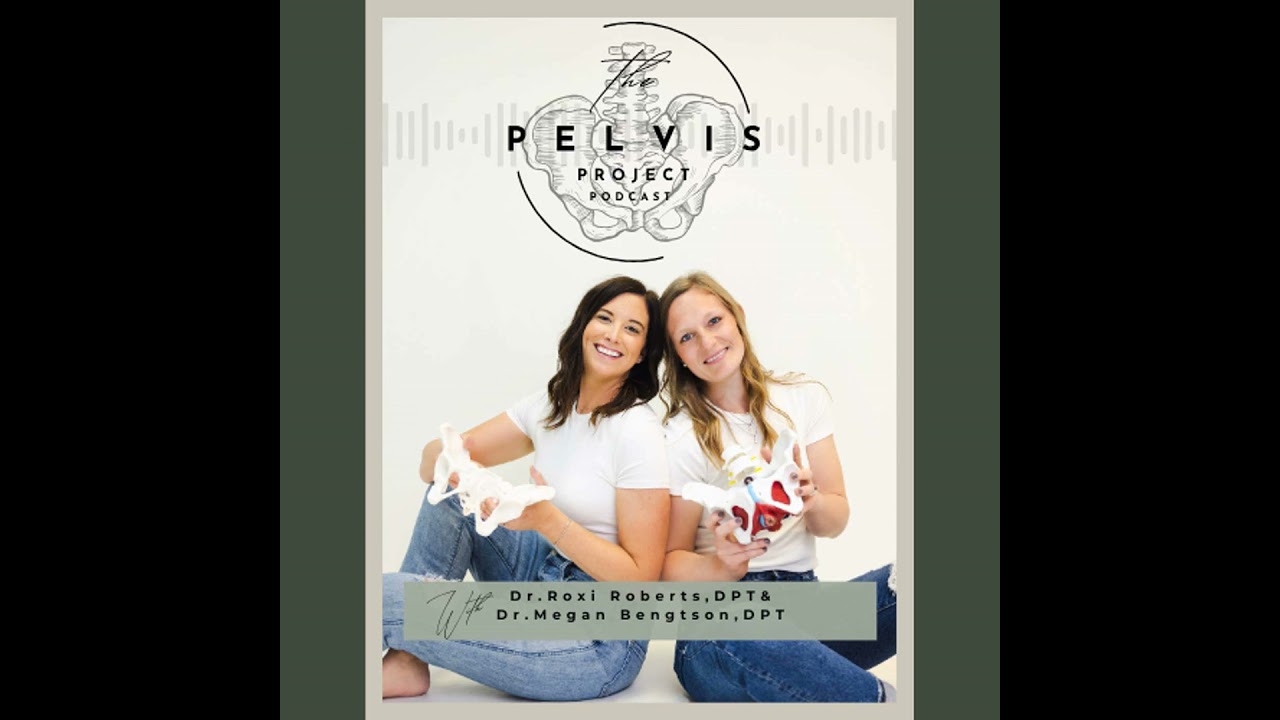 61. Pelvic Floor Basics: Understanding Your Pelvic Floor From the Ground Up