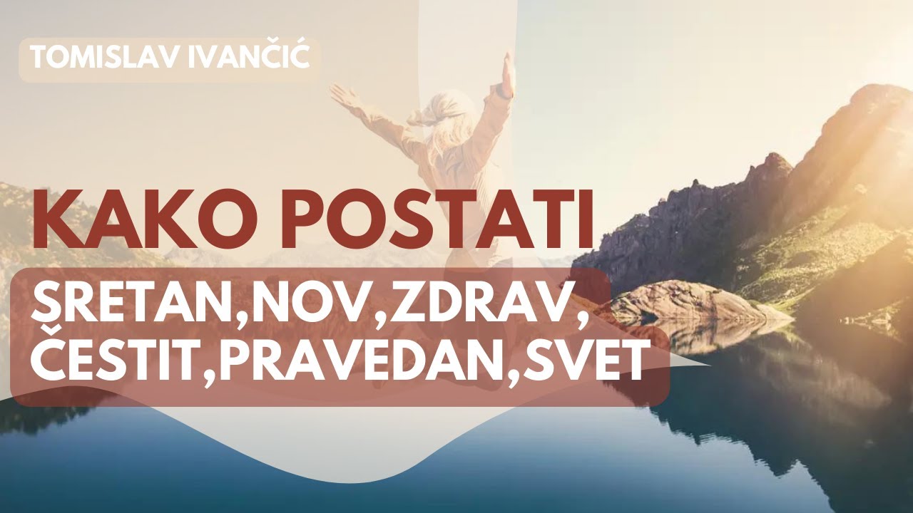 Tomislav Ivančić - Kako Postati Sretan,Nov,Zdrav,Čestit Pravedan,Svet