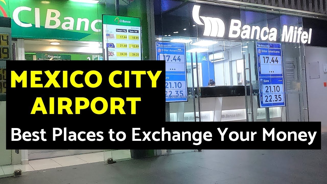 Best Places to Exchange Money at the Mexico City Airport - MEXICO w/Mike Vondruska - Travel Guide