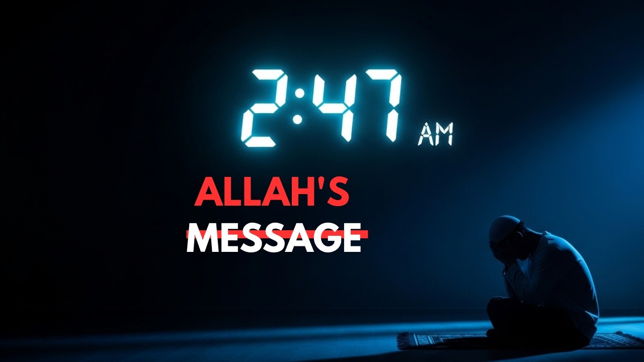If You Sinned at 2:47 AM, Allah Sent You This Message