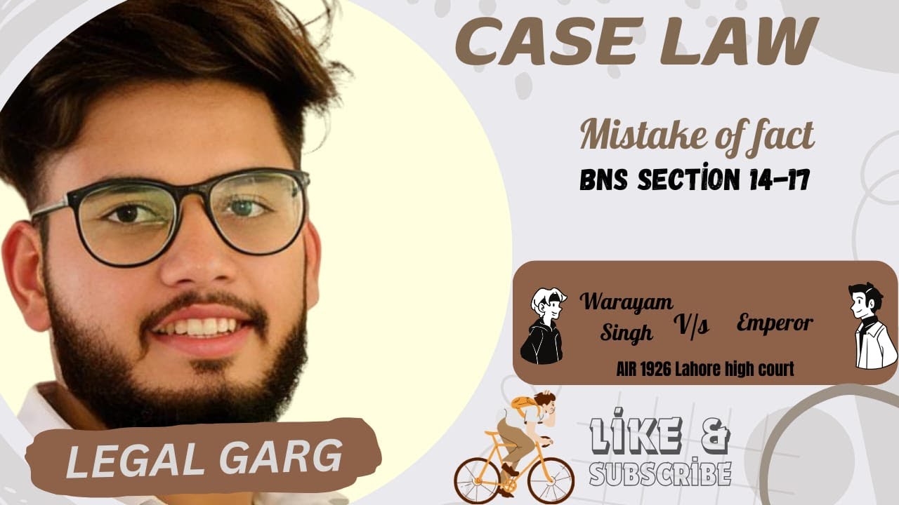 warayam singh v. emperor 1926| lahore high court| mistake of fact | sec. 14 & 17 of BNS| legal Garg