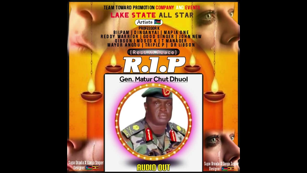 Lakes State Allstars releases a tribute song to General Matur Chut Dhuol (RIP Matur Chut Dhuol)