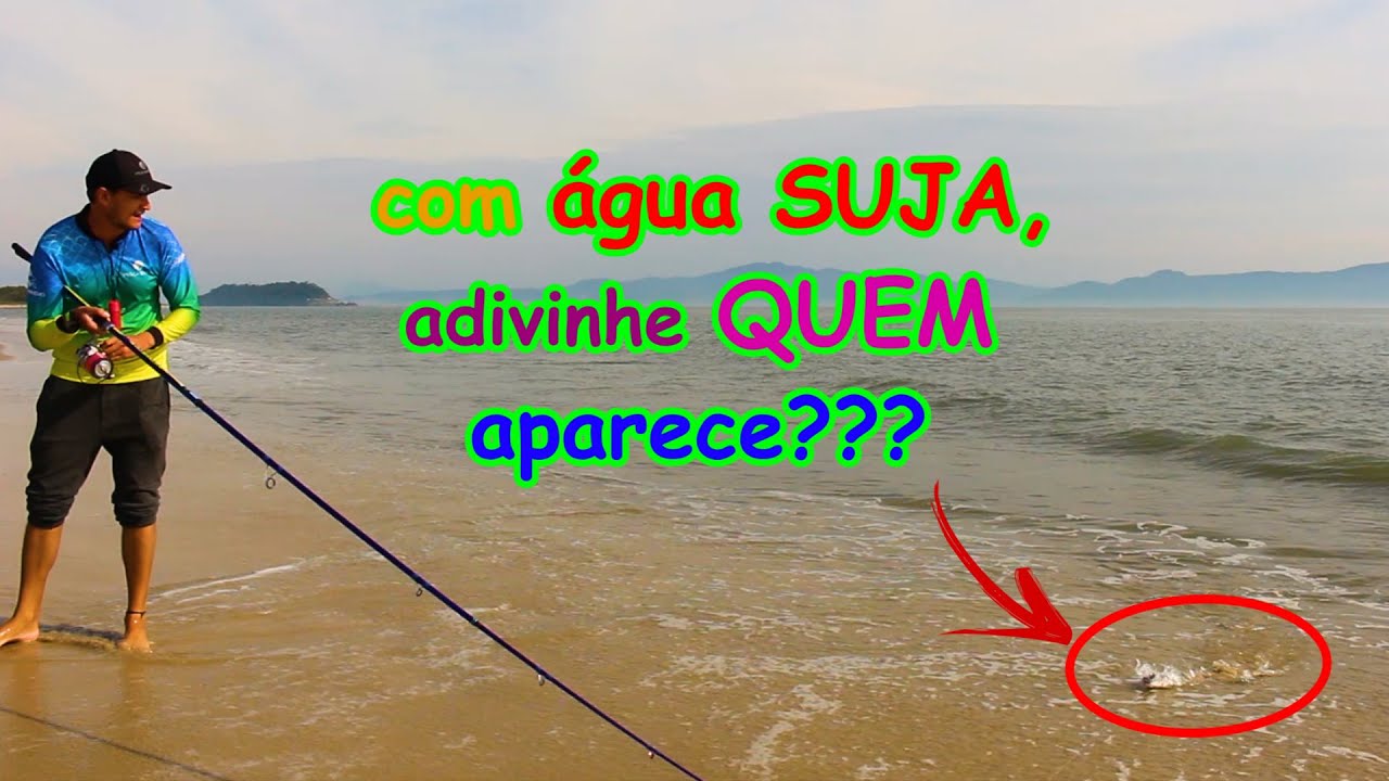com a &Aacute;GUA SUJA, adivinhe QUEM aparece na PESCA DE PRAIA???