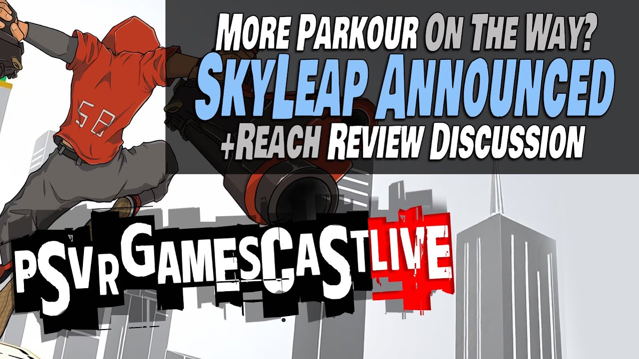 SkyLeap Brings More Parkour to PSVR2 | Reach Brings More Parkour to PSVR2 | PSVR2 GAMESCAST LIVE