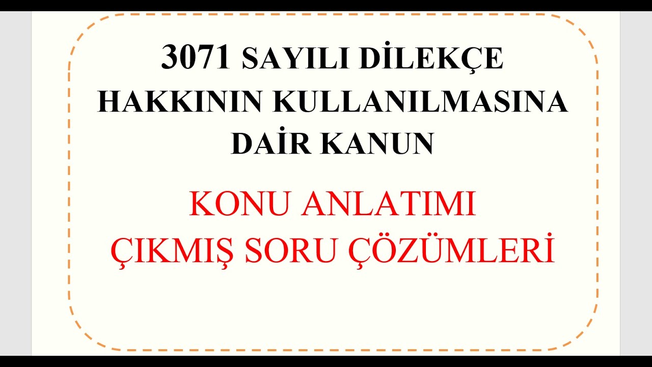 #AKS 3071 Sayılı Dilekçe Hakkının Kullanılmasına Dair Kanunu- Konu Anlatımı ve Çıkmış Sorular