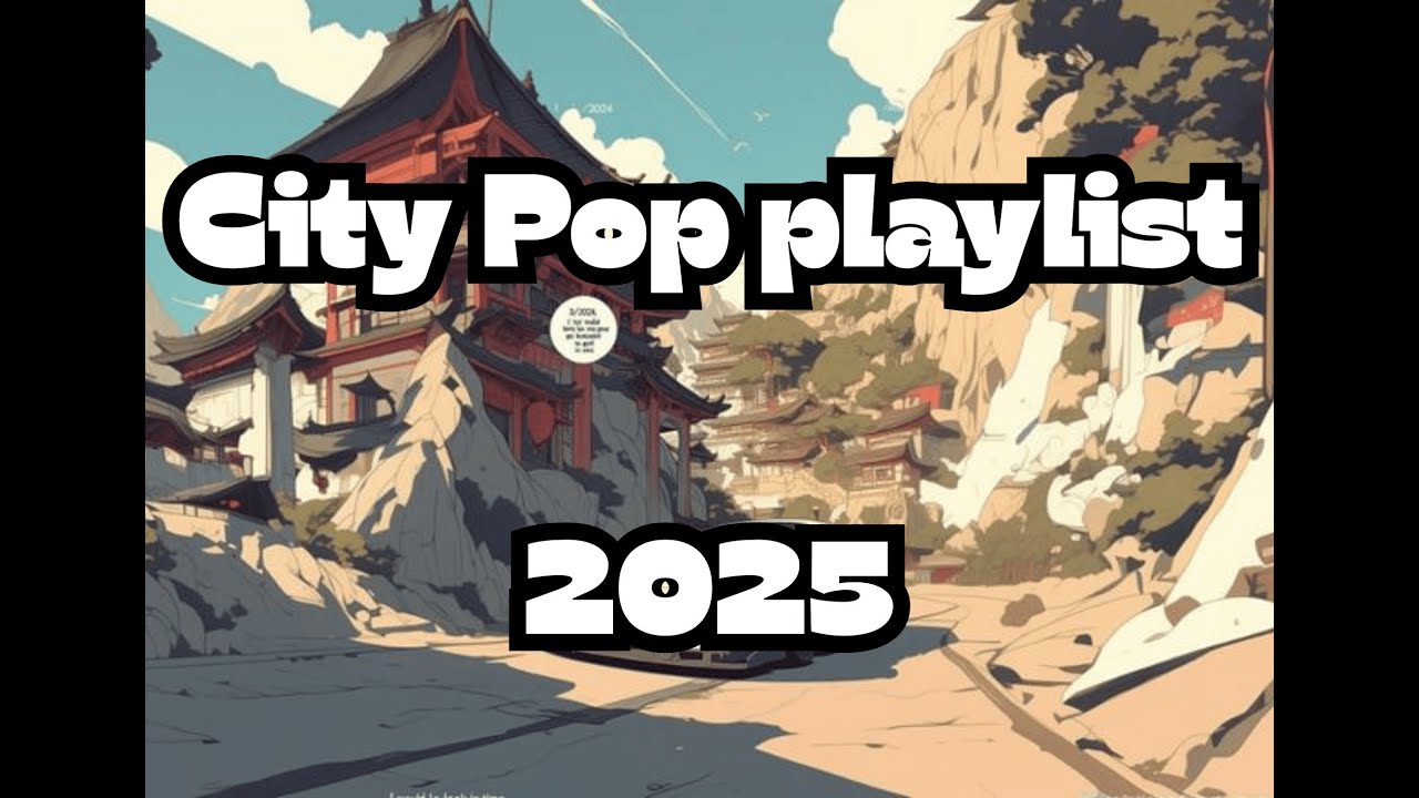City Pop Playlist 2025