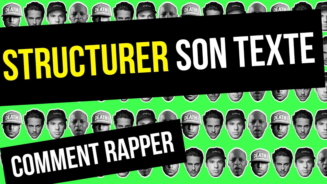 COMMENT RAPPER - Structurer clairement son texte