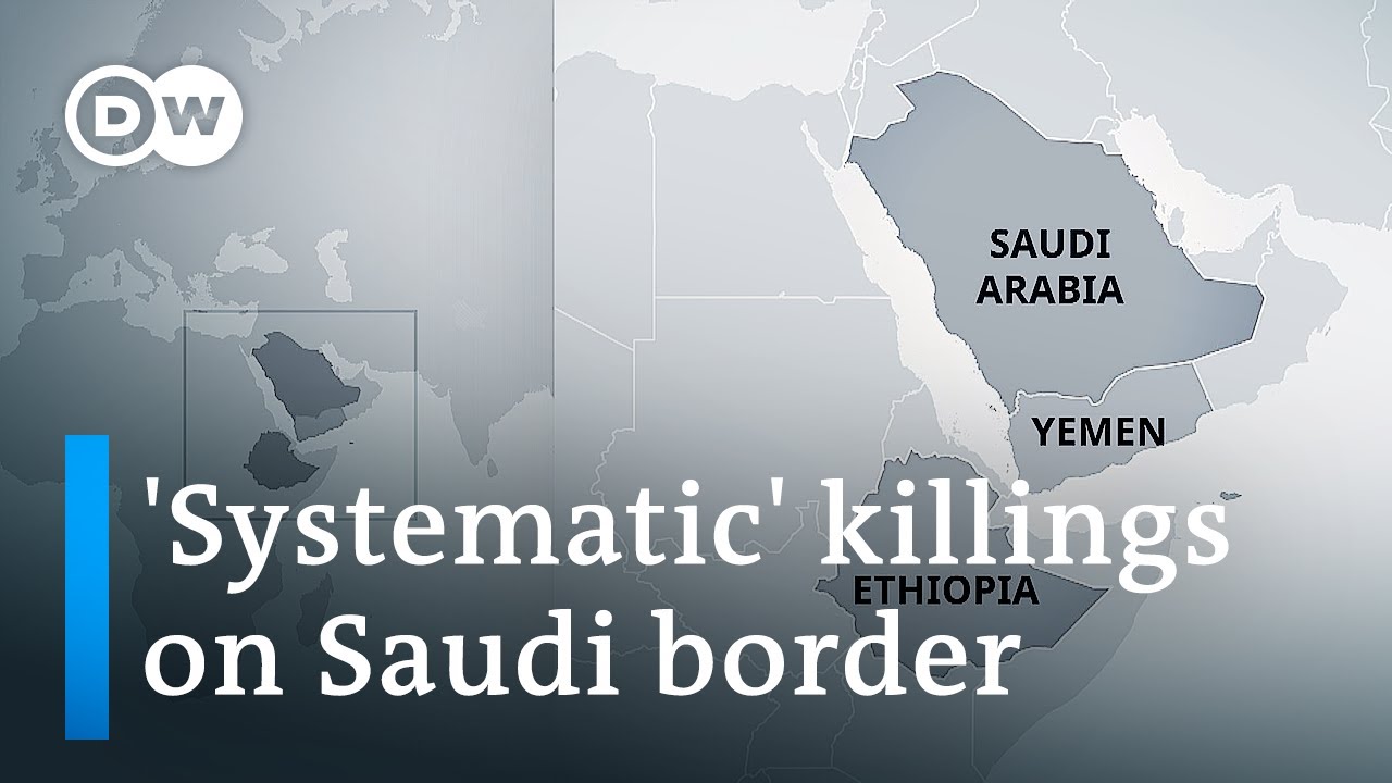 Saudi border guards accused of mass killings of Ethiopian refugees | DW News