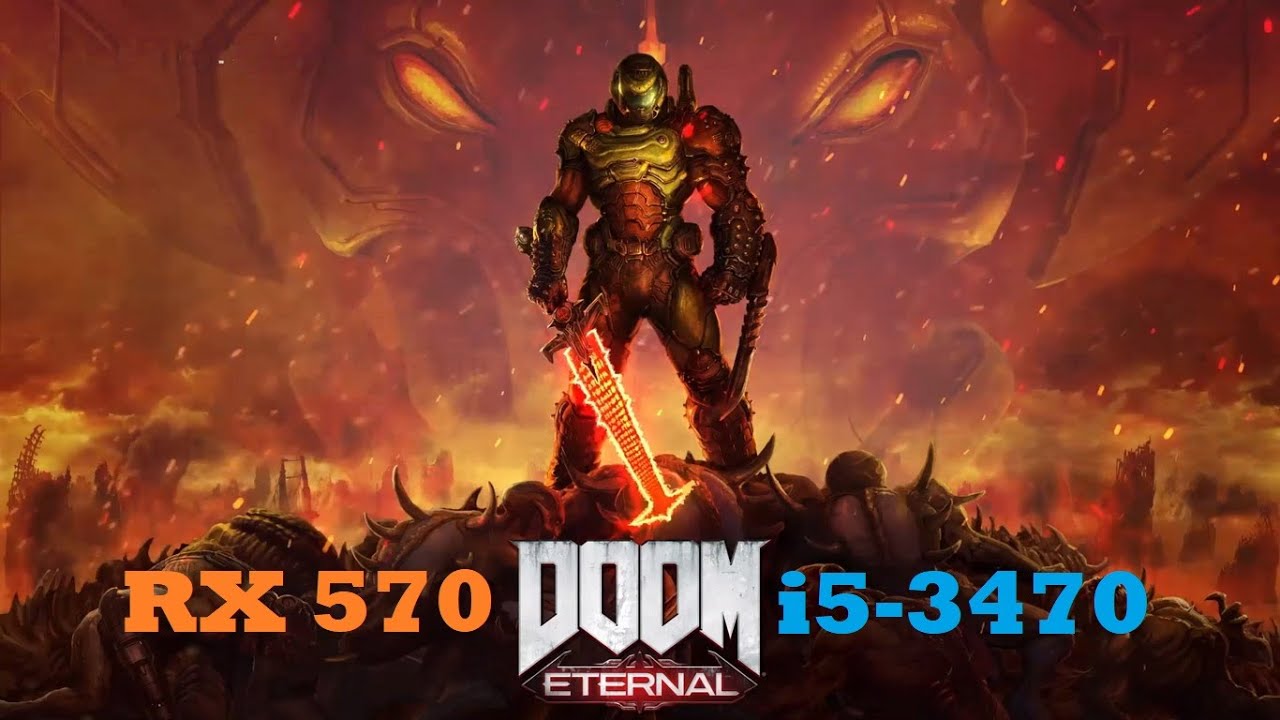 RX 570 + i5-3470 | Doom Eternal