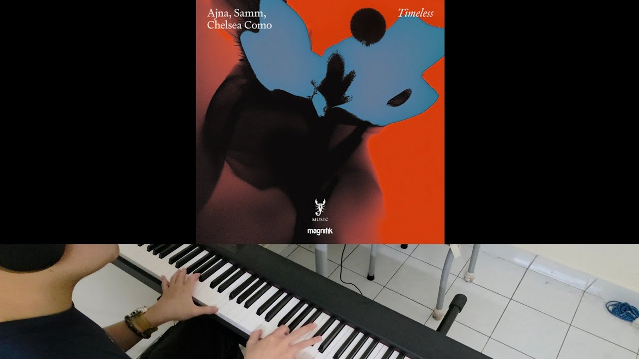 Ajna & Samm ft Chelsea Como - Timeless (Jarel Gomes Piano)
