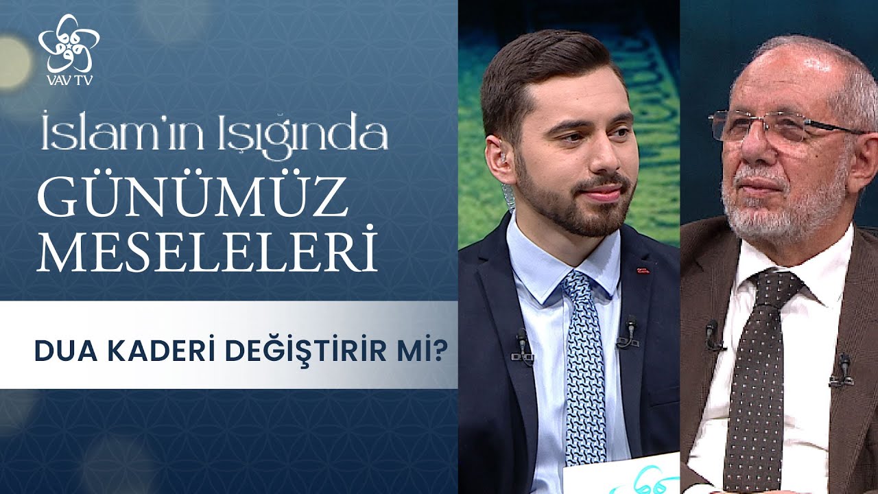 Dua Kaderi Değiştirir mi? | İslam'ın Işığında Günümüz Meseleleri (319. Bölüm)