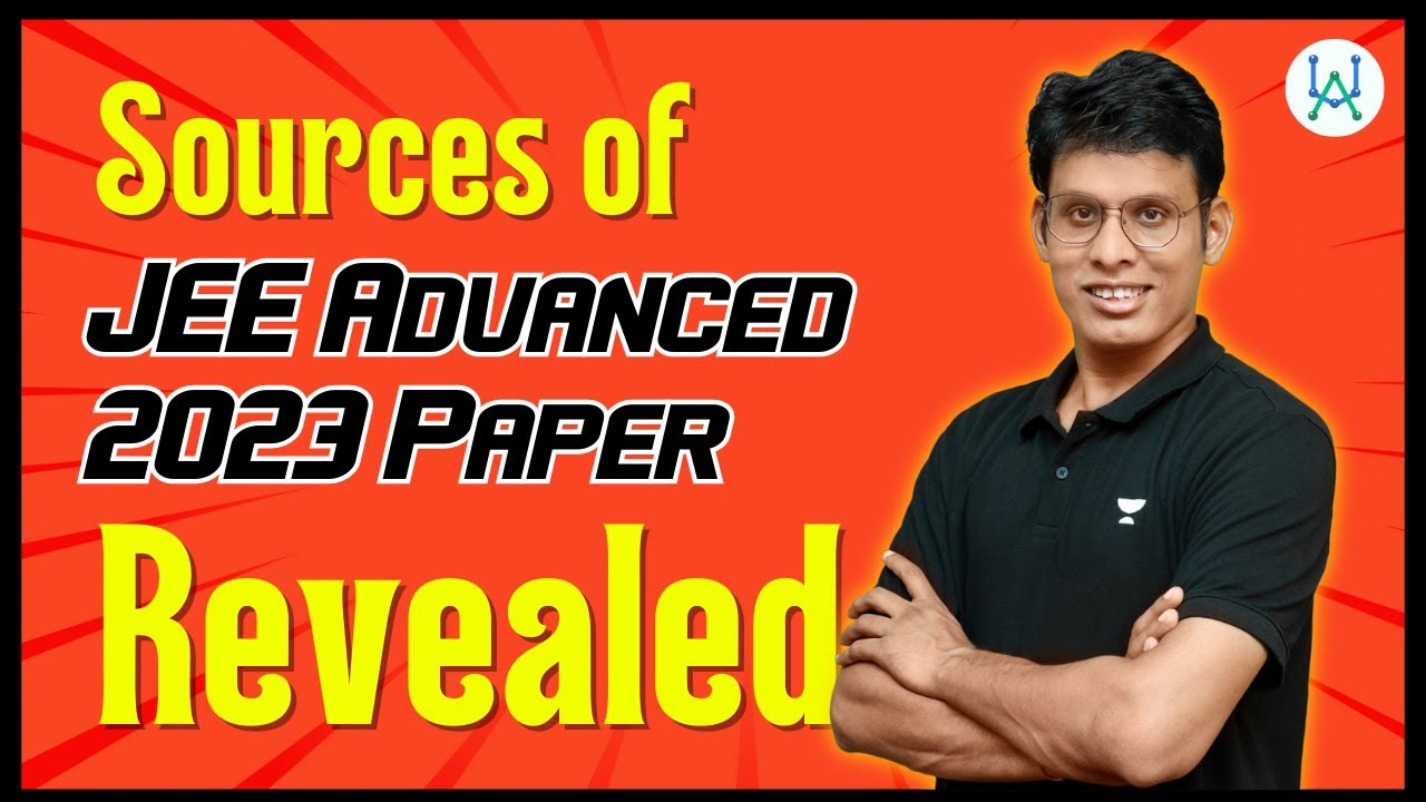 Sources of JEE Advanced 2023 Paper Revealed | Unacademy Atoms | Prashant Jain