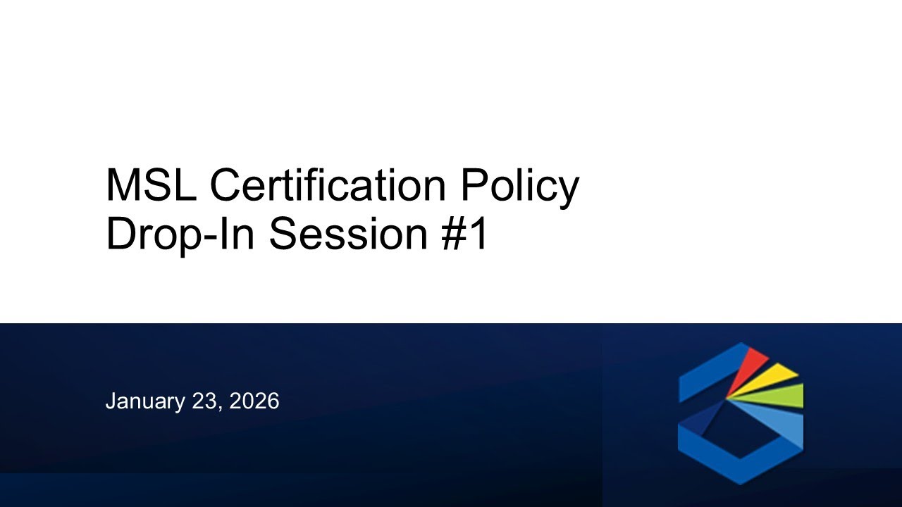MSL Certification Policy Drop-In Session #1