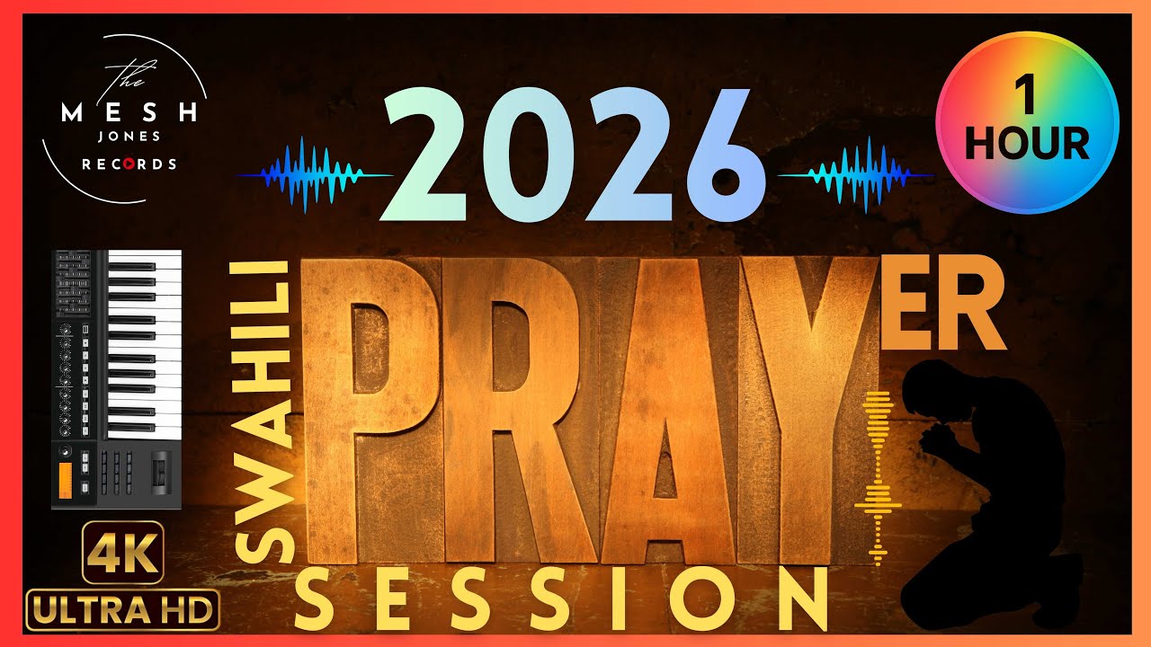 2026 Swahili Prayer 🙏 | 1 Hour Deep Worship