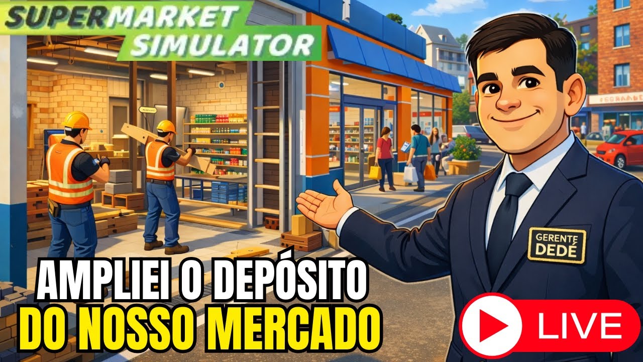 🔴AO VIVO  | AMPLIEI O DEPÓSITO DO MERCADO no SUPERMARKET SIMULATOR