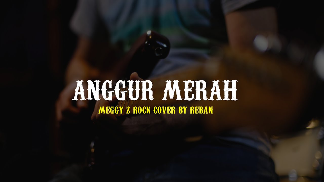 Anggur Merah - Meggy Z (Versi Rock) | Cover by Reban Musik