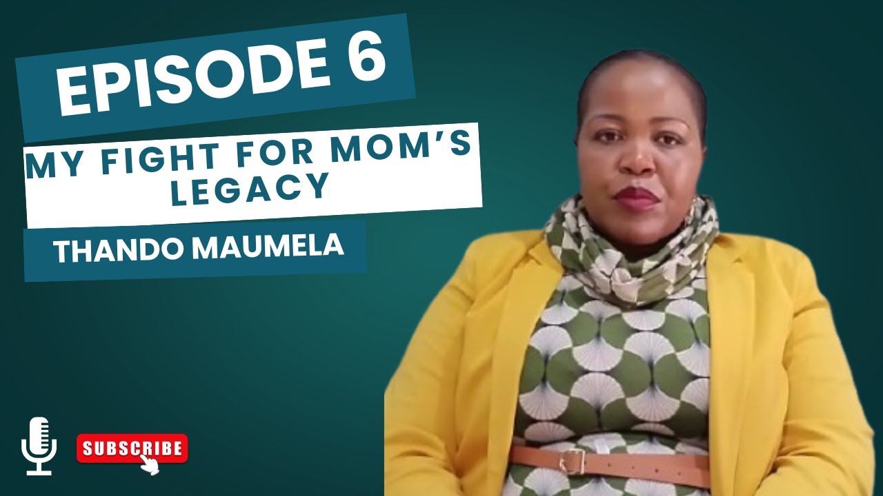 My Fight for Mom's Legacy    EP6 Thando Maumela