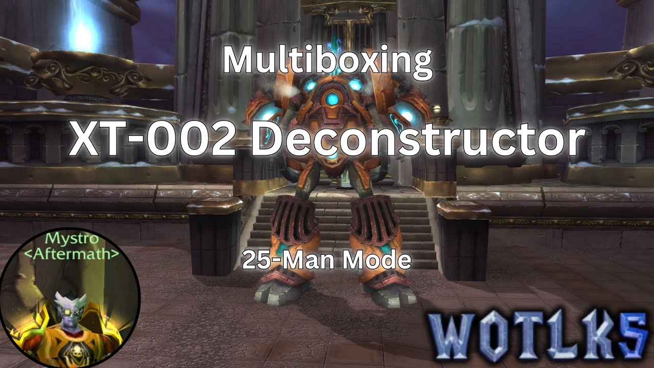 WOTLK5 - Ulduar - XT-002 Deconstructor 25M Normal Mode Multibox