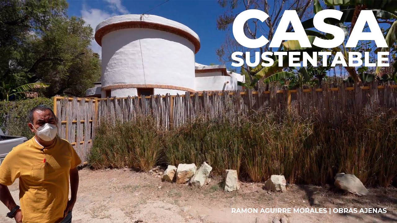 CASA SUSTENTABLE DE TIERRA 🌎 | RAMON AGUIRRE MORALES | OBRAS AJENAS