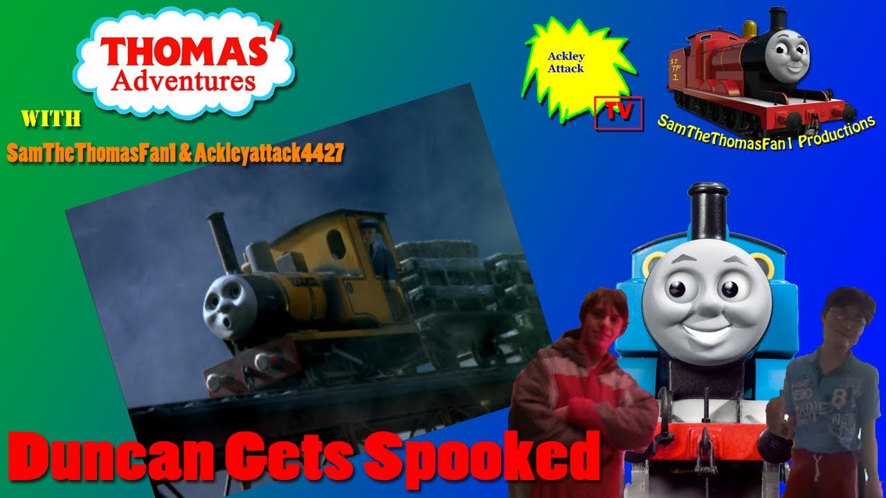 Thomas' Adventures with SamTheThomasFan1 & Ackleyattack4427 Episode 37: Duncan Gets Spooked