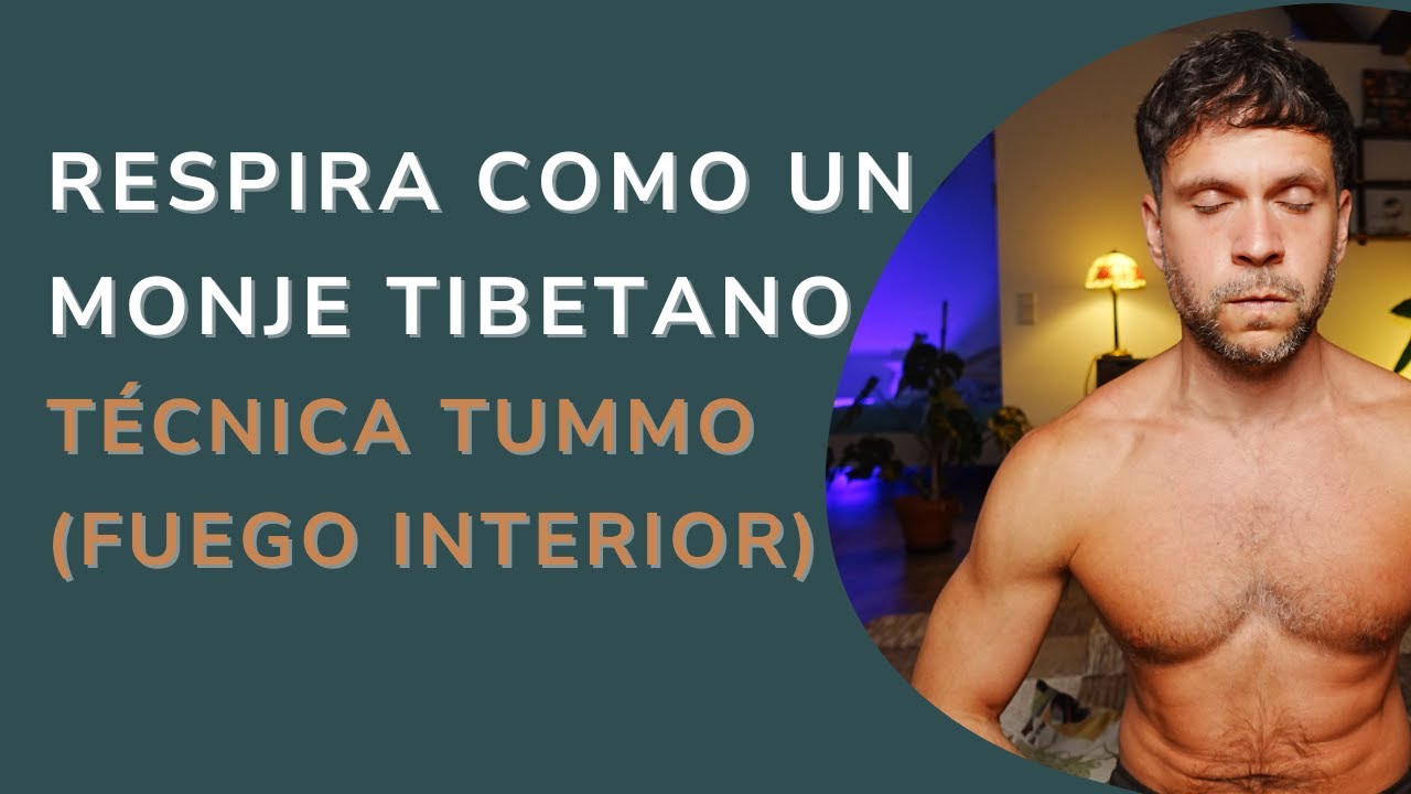Respiración y Meditación Tibetana TUMMO | Llénate de Energía y Sana