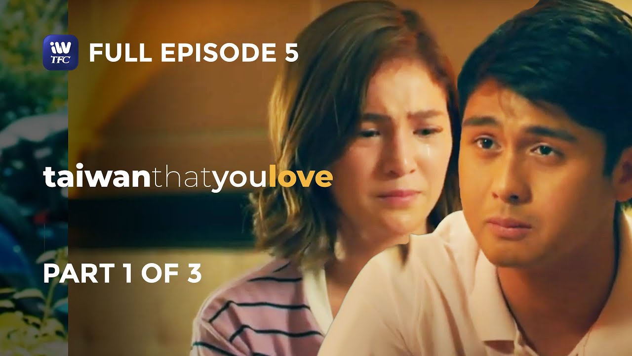 Taiwan That You Love | Episode 5 | Part 1 of 3 | iWantTFC Originals Playback