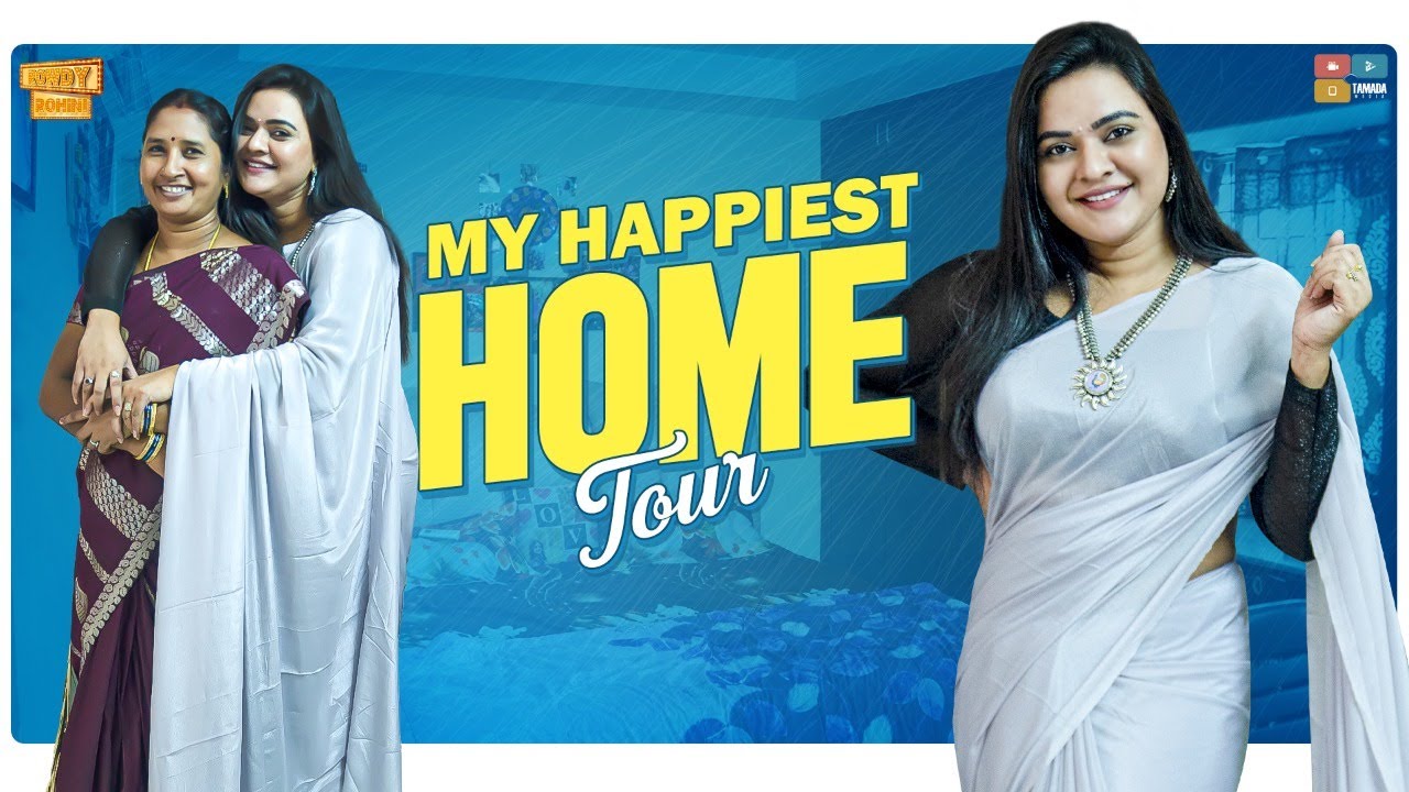 My Happiest home tour || Rowdy Rohini || Tamada Media