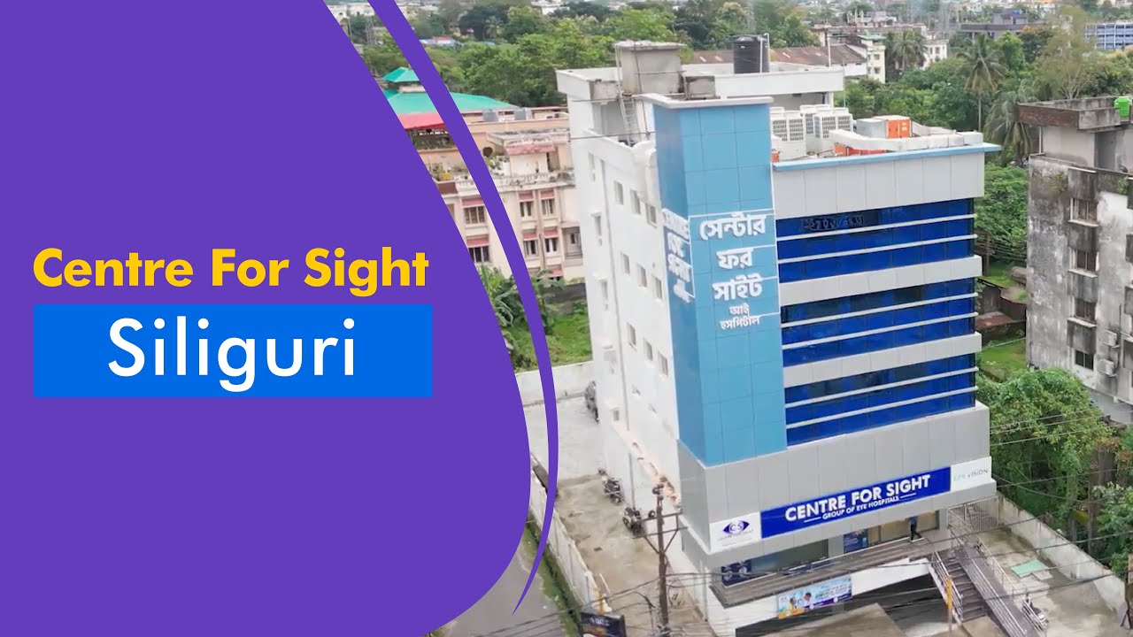 Centre For Sight - Siliguri | The Leading Eye Care Hospital Network with World-Class Technology