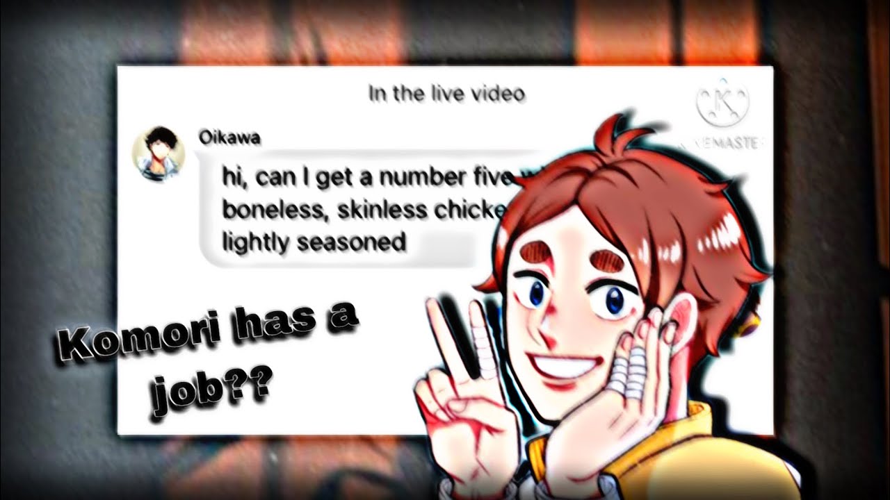 Komori gets a job || haikyuu text