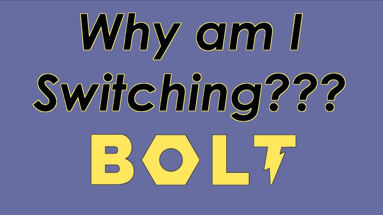 Why am I switching??? From Playmaker to Bolt