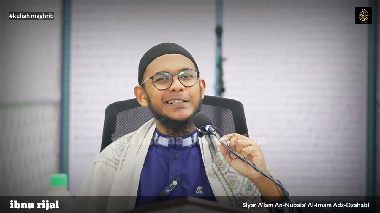 episod 7 Siyar A'lam An-Nubala' Al-Imam Adz-Dzahabi