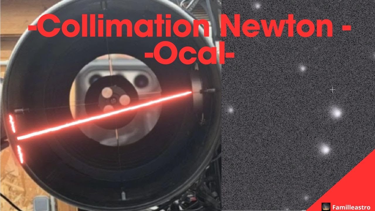 Collimation d'un telescope newton - Ocal - collimation of a newton telescope
