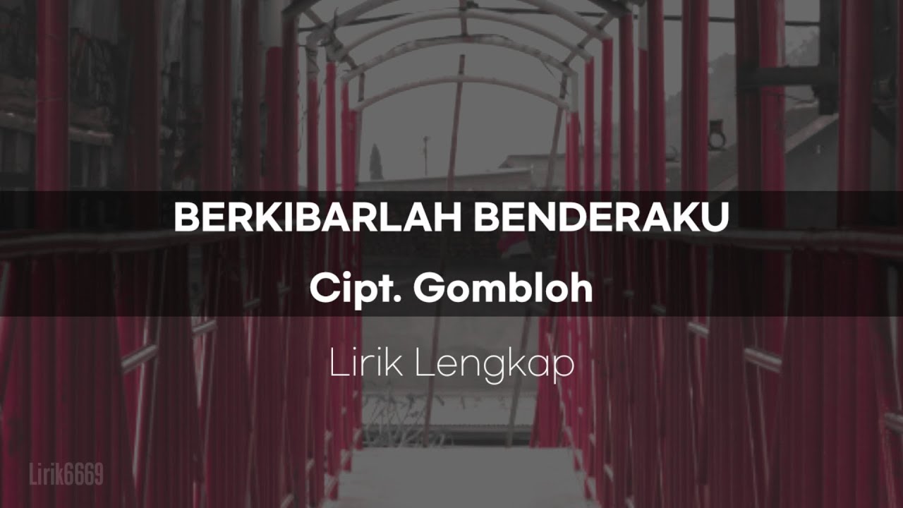 Lirik Lagu Berkibarlah Benderaku- Versi Asli | Ciptaan Alm. Gombloh