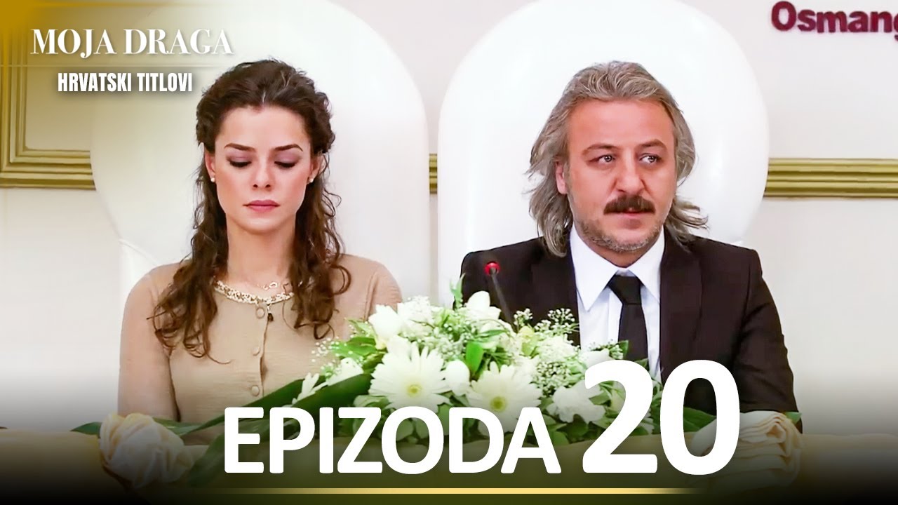 Moja Draga Epizoda 20 - Duga Verzija | Sa Hrvatskim Titlovima | Al Yazmalım