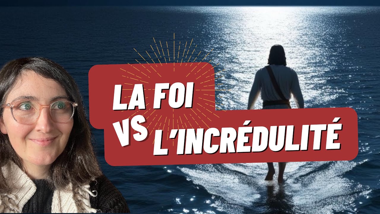 LA FOI BIBLIQUE VS L'INCREDULITE